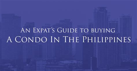 can foreigners own condo in philippines|An Expat’s Guide to Buying a Condominium in the Philippines.